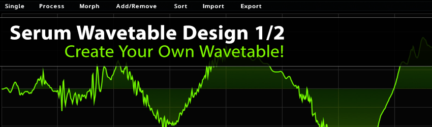 Serum VST Create Your Own Wavetable Blog Tutorial How to